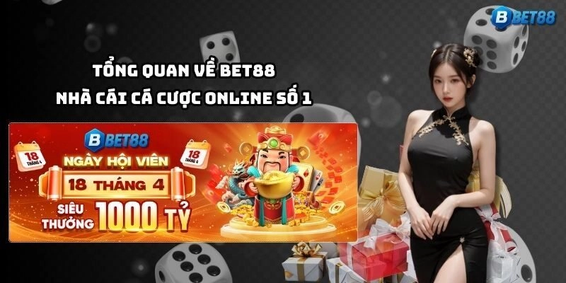 Bet88 là nhà cái nổi đình đám trên thị trường hiện nay