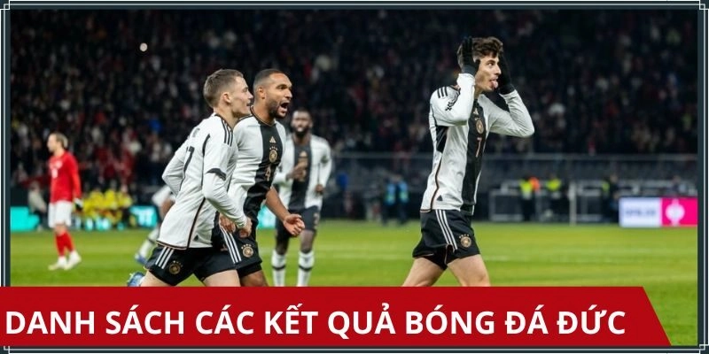 Tổng hợp các kết quả bóng đá Đức