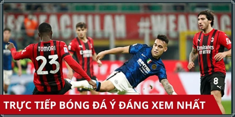 Giới thiệu các trận đấu trực tiếp bóng đá Ý